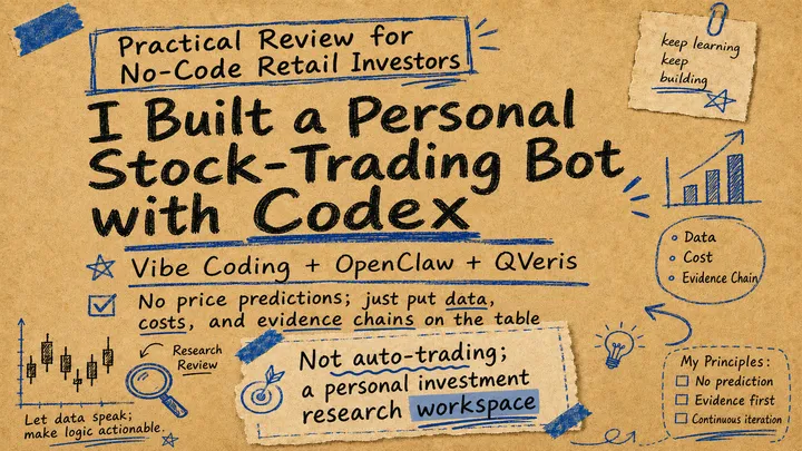 A Zero-Code Retail Investor’s Field Test: Building a Stock Research Bot with Codex, OpenClaw, and QVeris. No Price Predictions, Just a Personal Investment Research Workbench