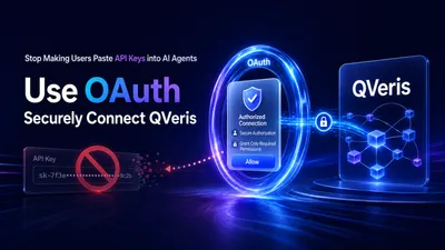 Stop Asking Users to Paste API Keys into AI Agents: Connect to QVeris Securely with OAuth
